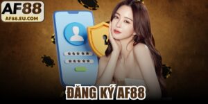Đăng Ký AF88